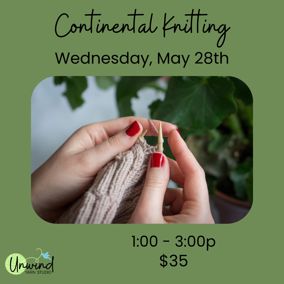 Continental Knitting: 5/28, 1-3PM - Anne